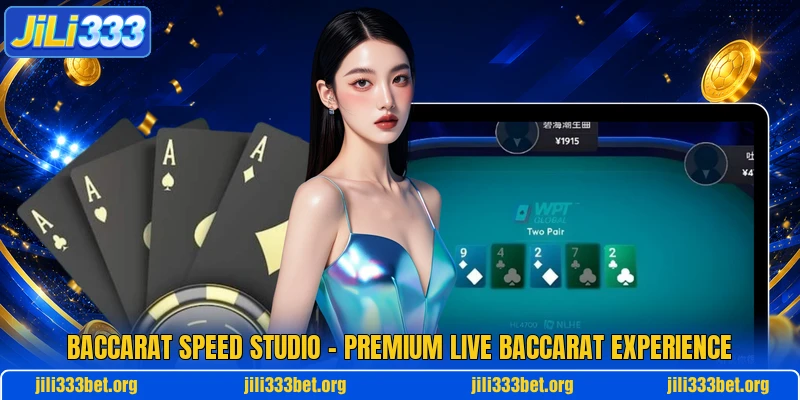Baccarat Speed Studio – Premium Live Baccarat Experience