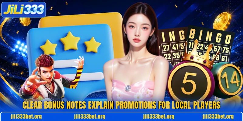 Clear bonus notes explain Promotions for local players Clear bonus notes explain Promotions for local players