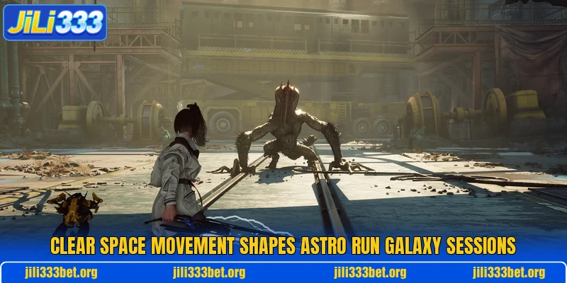 Clear space movement shapes Astro Run Galaxy sessions