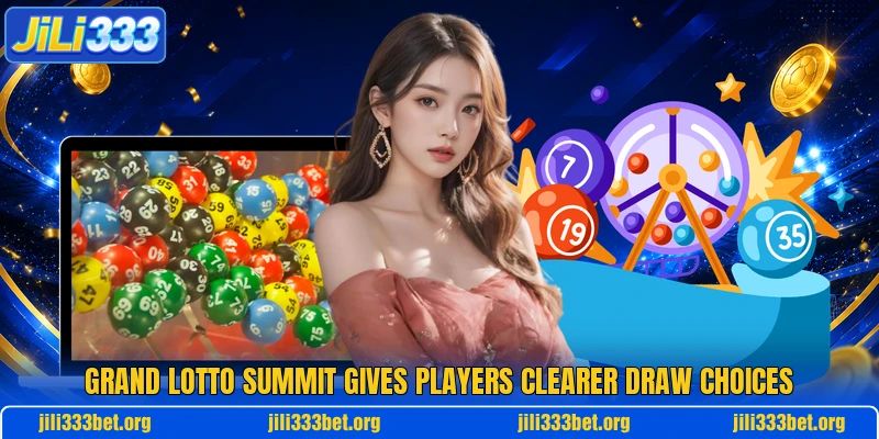 Grand Lotto Summit gives players clearer draw choices