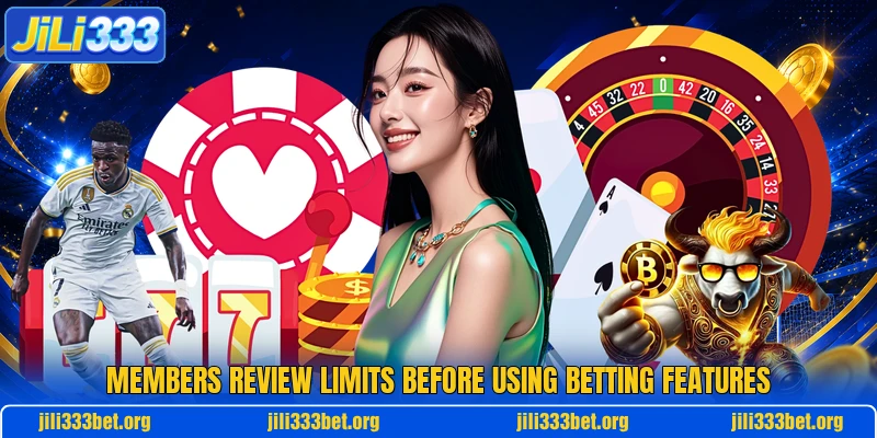 Members review limits before using betting features Members review limits before using betting features