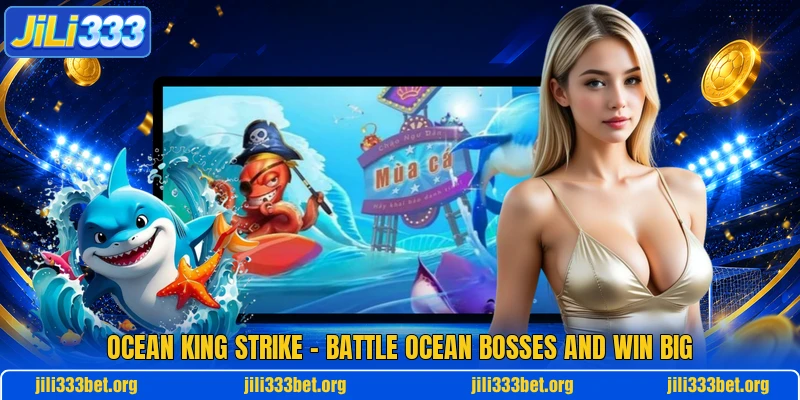 Ocean King Strike – Battle Ocean Bosses And Win Big