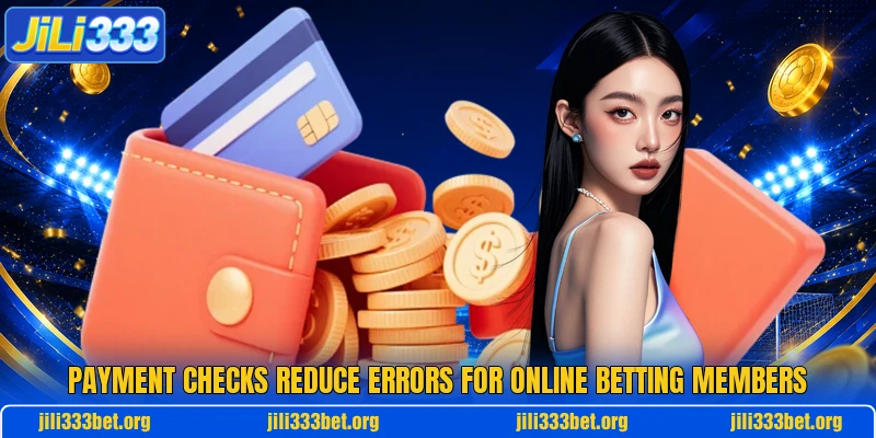 Payment checks reduce errors for online betting members Payment checks reduce errors for online betting members
