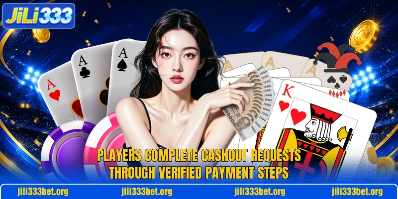 Players complete cashout requests through verified payment steps Players complete cashout requests through verified payment steps