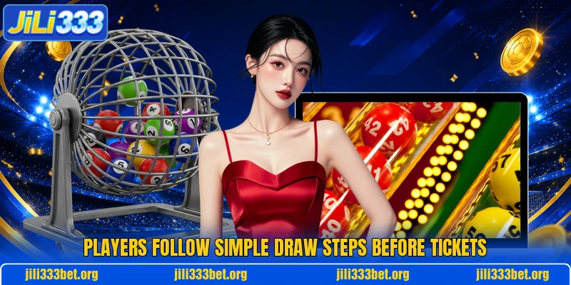 Players follow simple draw steps before tickets