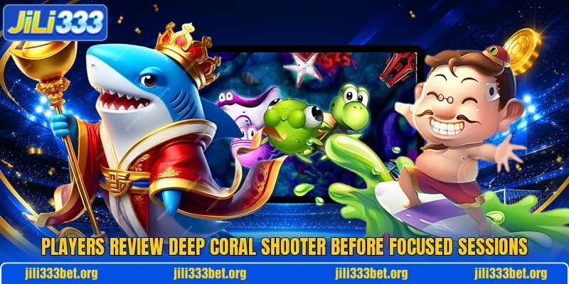 Players review Deep Coral Shooter before focused sessions Players review Deep Coral Shooter before focused sessions