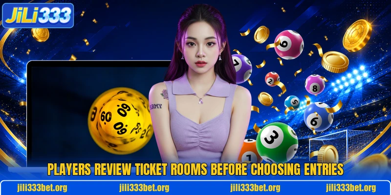 Players review ticket rooms before choosing entries