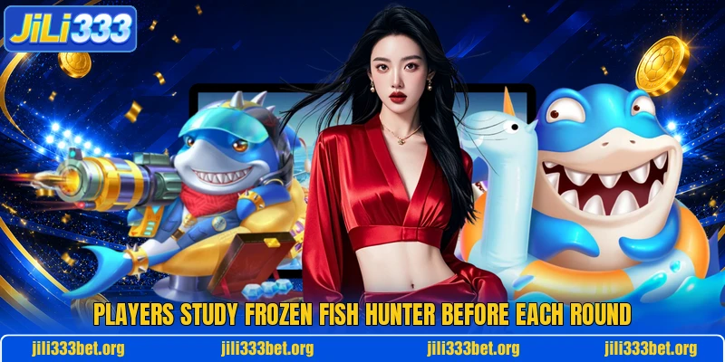 Players study Frozen Fish Hunter before each round Players study Frozen Fish Hunter before each round