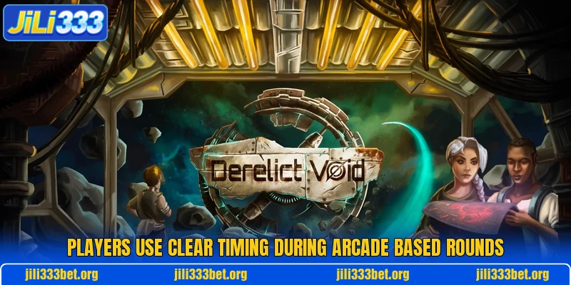 Players use clear timing during arcade based rounds