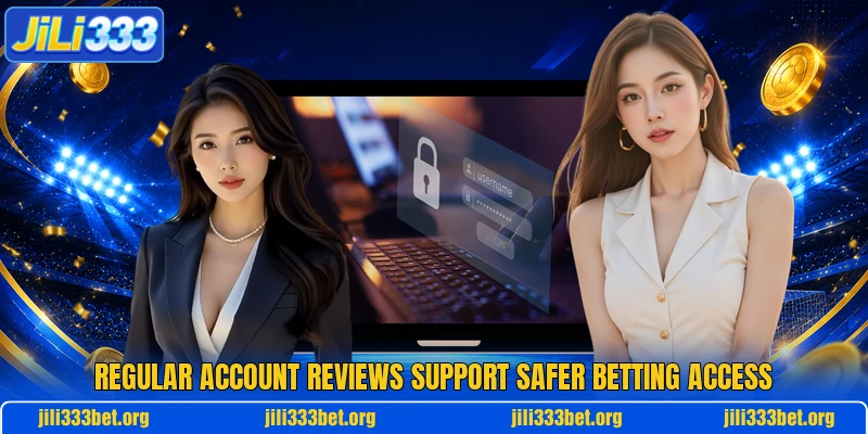 Regular account reviews support safer betting access Regular account reviews support safer betting access