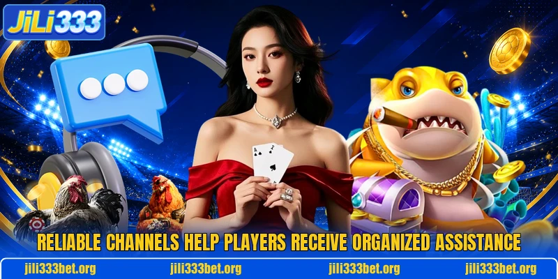 Reliable channels help players receive organized assistance Reliable channels help players receive organized assistance