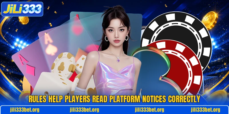 Rules help players read platform notices correctly Rules help players read platform notices correctly