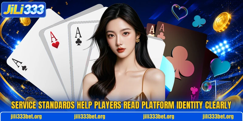 Service standards help players read platform identity clearly Service standards help players read platform identity clearly
