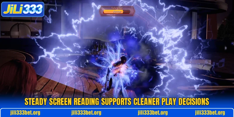 Steady screen reading supports cleaner play decisions Steady screen reading supports cleaner play decisions